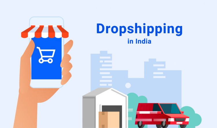 Why and How to Start an E-Commerce Dropshipping Business in India