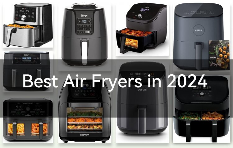 The Rise of Air Fryers: Exploring Top 5 Brands and Models in 2024